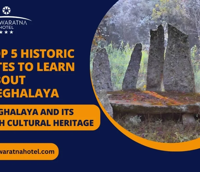Top 5 Historic Sites to Learn About Meghalaya and Its Rich Cultural Heritage