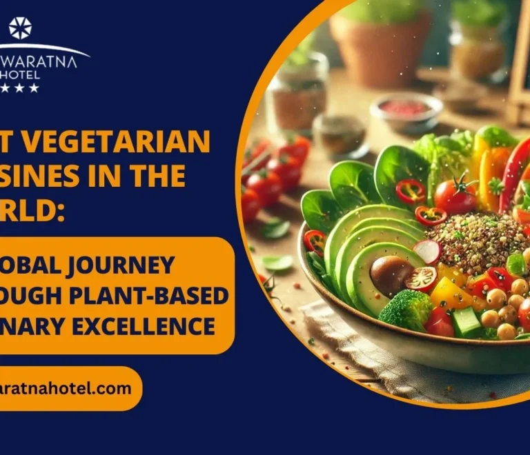 Best Vegetarian Cuisines in the World: A Global Journey Through Plant-Based Culinary Excellence