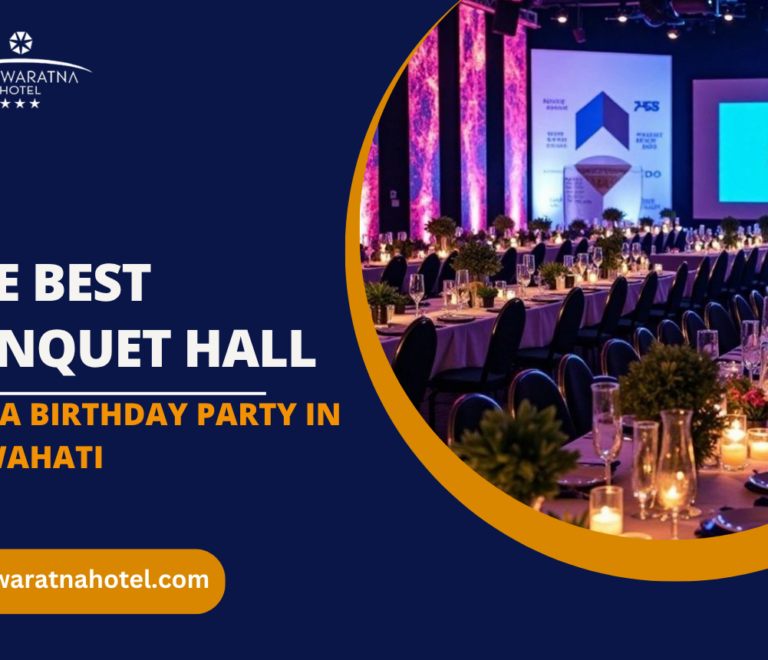 The Best Banquet Hall for a Birthday Party in Guwahati