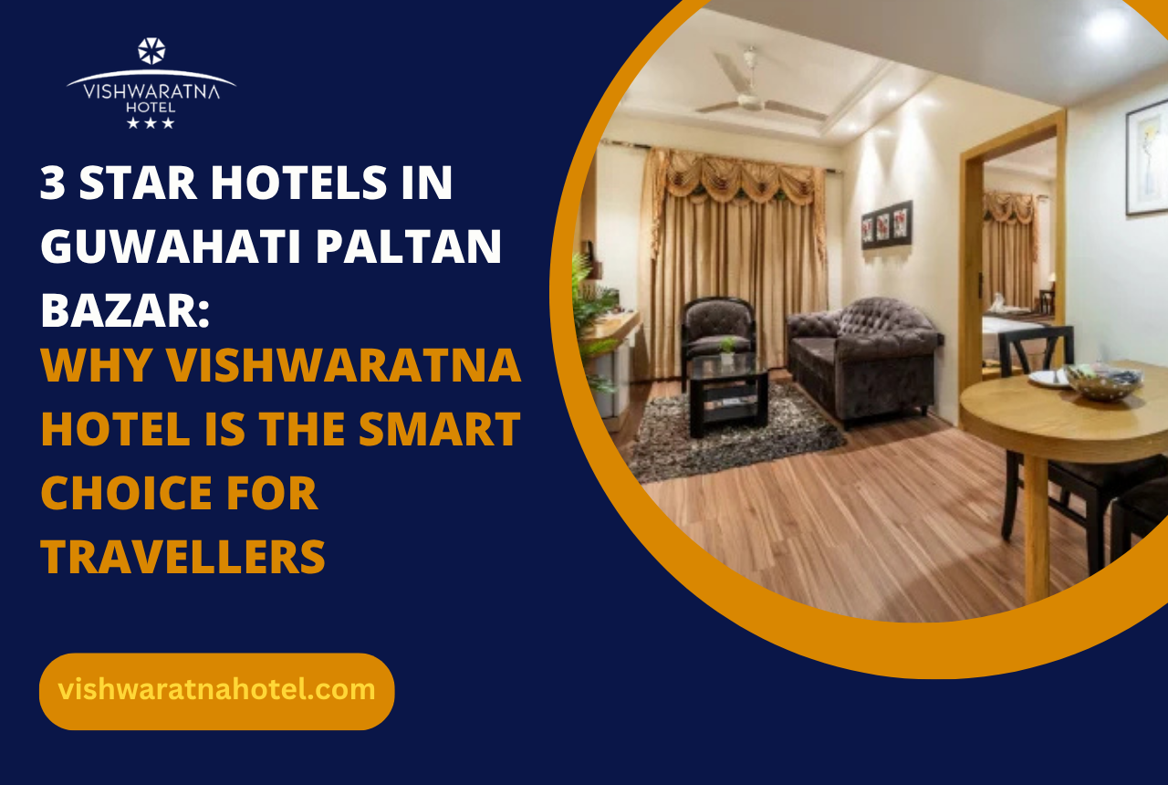 3 Star Hotels in Guwahati Paltan Bazar